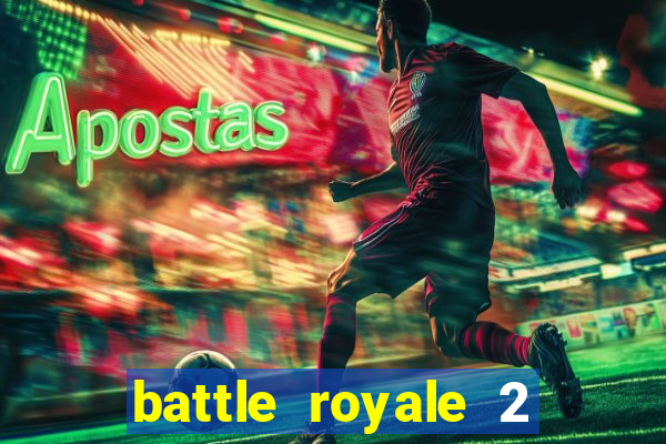 battle royale 2 filme completo dublado